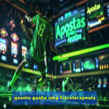 quanto ganha uma fisioterapeuta